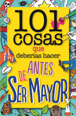 101 cosas que deberías hacer antes de ser mayor de