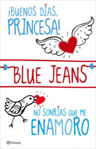 buenos dias princesa no sonrias que me enamoro pack de blue jeansblue jeans