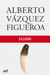 cazador de alberto vazquez figueroaalberto vazquez figueroa