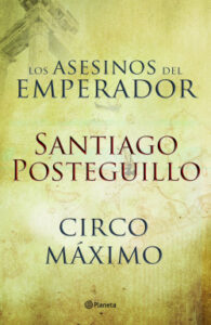 circo maximo los asesinos del emperador pack de santiago posteguillosantiago posteguillo