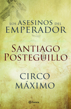 Circo Máximo + Los asesinos del emperador (pack) de Santiago Posteguillo