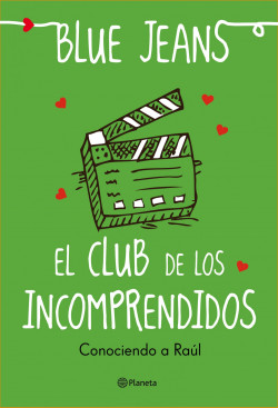El club de los incomprendidos: Conociendo a Raúl de Blue Jeans