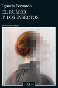 el rumor y los insectos de ignacio ferrandoignacio ferrando