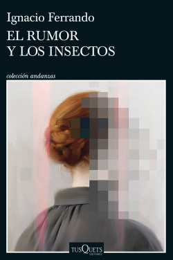 El rumor y los insectos de Ignacio Ferrando