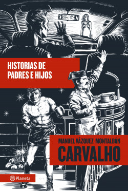 Historias de padres e hijos de Manuel Vázquez Montalbán