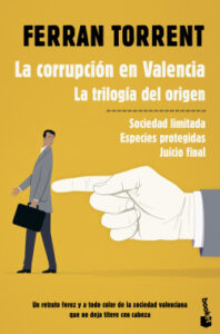 la corrupcion en valencia la trilogia del origen de ferran torrentferran torrent