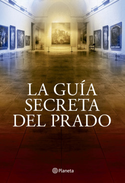 La guía secreta del Prado de Javier Sierra