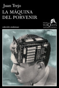 la maquina del porvenir de juan trejojuan trejo