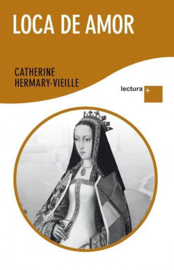 Loca de amor de Catherine Hermary-Vieille
