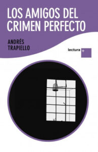 los amigos del crimen perfecto de andres trapielloandres trapiello
