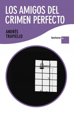 Los amigos del crimen perfecto de Andrés Trapiello