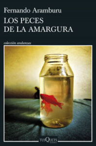 los peces de la amargura de fernando aramburufernando aramburu