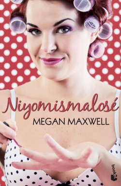 Niyomismalosé de Megan Maxwell