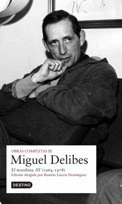 O. C. Miguel Delibes – El novelista, III de Miguel Delibes