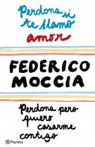perdona si te llamo amor perdona pero quiero casarme contigo de federico mocciafederico moccia