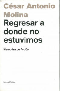 regresar a donde no estuvimos de cesar antonio molina sanchez