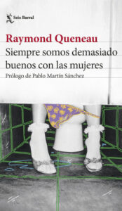 siempre somos demasiado buenos con las mujeres de raymond queneau