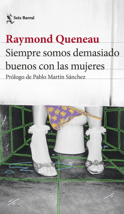 Siempre somos demasiado buenos con las mujeres de Raymond Queneau