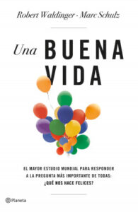 una buena vida de marc schulzrobert waldinger