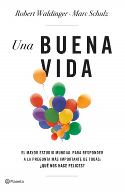 Una buena vida de Marc SchulzRobert Waldinger