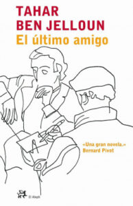el ultimo amigo de tahar ben jelloun
