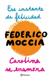 ese instante de felicidad carolina se enamora de federico mocciafederico moccia