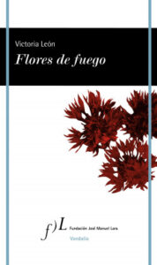 flores de fuego de victoria leon
