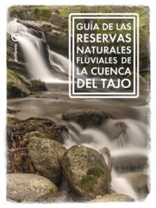 guia de las reservas naturales fluviales de la cuenca del tajo de