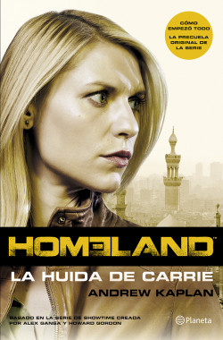 Homeland. La huida de Carrie de Andrew Kaplan