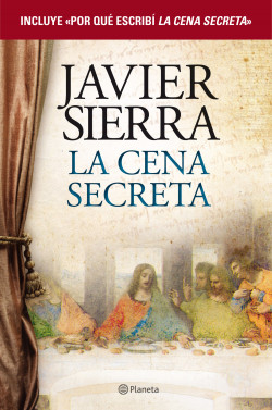 La cena secreta + Por qué escribí La cena secreta (pack) de Javier Sierra