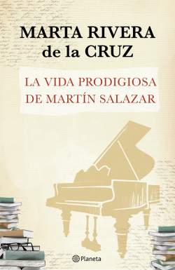 La vida prodigiosa de Martín Salazar de Marta Rivera de la Cruz