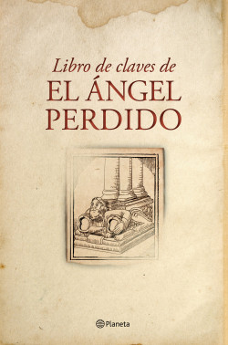 Libro de claves de El Ángel perdido de Javier Sierra