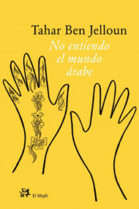 no entiendo el mundo arabe de tahar ben jelloun