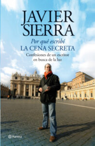 por que escribi la cena secreta de javier sierrajavier sierra