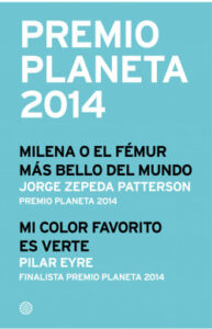 premio planeta 2014 ganador y finalista pack de jorge zepeda pattersonpilar eyrejorge zepeda patterson pilar eyre