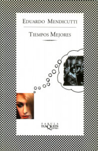 tiempos mejores de eduardo mendicuttieduardo mendicutti