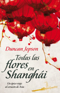 todas las flores en shanghai de duncan jepsonduncan jepson