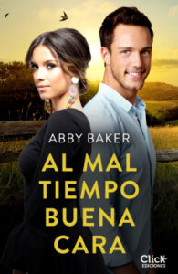 al mal tiempo buena cara de abby bakerabby baker