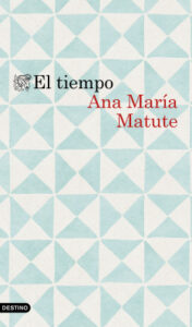 el tiempo de ana maria matuteana maria matute