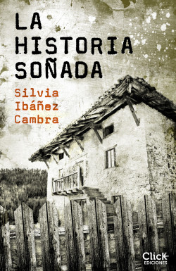 La historia soñada de Silvia Ibáñez Cambra