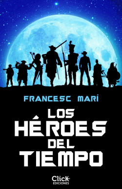 Los héroes del tiempo de Francesc Marí