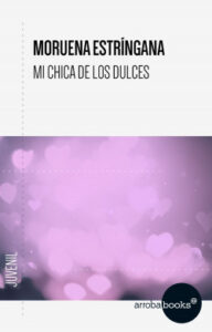 mi chica de los dulces de moruena estringanamoruena estringana