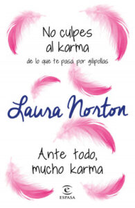 no culpes al karma de lo que te pasa por gilipollas ante todo mucho karma de laura norton