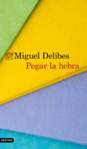 pegar la hebra de miguel delibesmiguel delibes