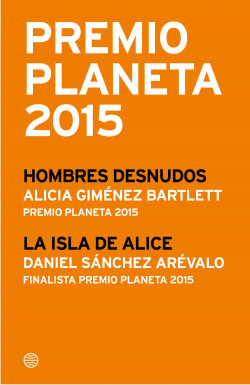 Premio Planeta 2015: ganador y finalista (pack) de Alicia Giménez BartlettDaniel Sánchez ArévaloAlicia Giménez Bartlett | Daniel Sánchez Arévalo
