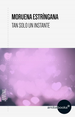 Tan solo un instante de Moruena Estríngana