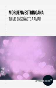 tu me ensenaste a amar de moruena estringanamoruena estringana