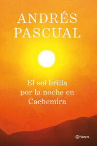 el sol brilla por la noche en cachemira de andres pascualandres pascual