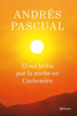 El sol brilla por la noche en Cachemira de Andrés Pascual