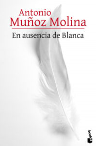 en ausencia de blanca de antonio munoz molinaantonio munoz molina